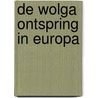 De Wolga ontspring in Europa by Curzio Malaparte