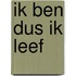 Ik ben dus ik leef