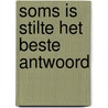 Soms is stilte het beste antwoord by Vrouwkje Tuinman