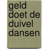 Geld doet de duivel dansen by Patrick Bostoen