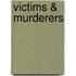 Victims & Murderers