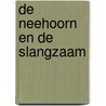 De Neehoorn en de Slangzaam door Marc-Uwe Kling