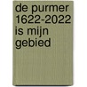 de Purmer 1622-2022 is mijn gebied door Jet Boetje
