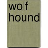 WOLF HOUND door Onbekend
