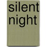 SILENT NIGHT door Onbekend