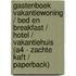 Gastenboek Vakantiewoning / Bed en Breakfast / Hotel / Vakantiehuis (A4 - Zachte Kaft / Paperback)