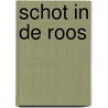 Schot in de roos by Nancy Warren