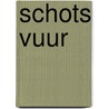 Schots vuur by Donna Fletcher