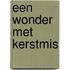 Een wonder met Kerstmis