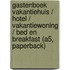 Gastenboek Vakantiehuis / Hotel / Vakantiewoning / Bed en Breakfast (A5, paperback)
