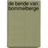De bende van Bommelberge by Bram Brouck