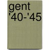 Gent '40-'45 door Jean-Luc Denys