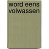 Word eens volwassen by Christiaan Slierendrecht