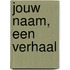 Jouw naam, een verhaal