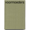 Voormoeders by Unknown