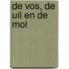 De Vos, de Uil en de Mol door Arif Oemar