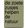 De Zoete Zusjes helpen de natuur door Hanneke de Zoete