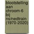 Blootstelling aan chroom-6 bij NS/NedTrain (1970-2020)