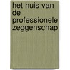 Het huis van de professionele zeggenschap door Roland Peppel