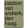 Pastoor van Arskerk, Den Haag. by Unknown