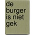 De burger is niet gek