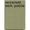 Verzameld werk. Poëzie door Velimir Chlebnikov