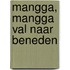 Mangga, mangga val naar beneden