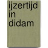 IJzertijd in Didam door J.W. van Dalfsen