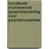 Handboek Motiverende Gespreksvoering voor Paardencoaches