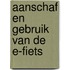 Aanschaf en gebruik van de e-fiets