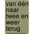 Van één naar twee en weer terug