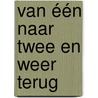 Van één naar twee en weer terug door Jaap Bönker