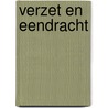 Verzet en eendracht by Adam Hochschild