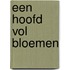 Een Hoofd Vol Bloemen