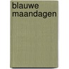 Blauwe maandagen door Arnon Grunberg