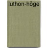 Luthon-Höge door Willem Ritstier