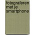 Fotograferen met je smartphone