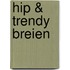 Hip & trendy breien