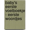 Baby's eerste voelboekje - Eerste woordjes door Onbekend