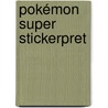 Pokémon Super Stickerpret door Onbekend