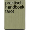 Praktisch handboek tarot by Unknown