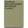 Handboek advocaat-stagiair: deontologie e-versie by Unknown