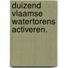 Duizend Vlaamse watertorens activeren. by Marco Ranzato