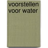 Voorstellen voor water door Bruno Notteboom