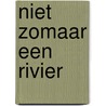 Niet zomaar een rivier door Selva Almada