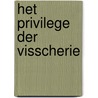 Het Privilege der Visscherie door Rudi Clynckemaillie