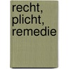 Recht, plicht, remedie by Unknown