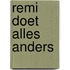 Remi doet alles anders