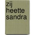 Zij heette Sandra
