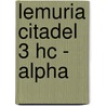 Lemuria Citadel 3 HC - Alpha by Sytse Algera